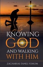 Knowing God and Walking With Him