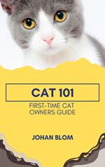 Cat 101: First-Time Cat Owners Guide