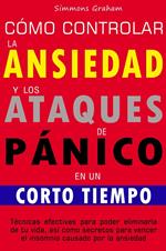 Cómo controlar la ansiedad y los ataques de pánico en un corto tiempo