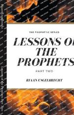 Lessons of the Prophets Part Two