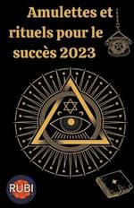 Amulettes Et Rituels pour le succes 2023