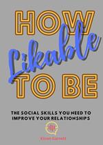 How to be Likeable