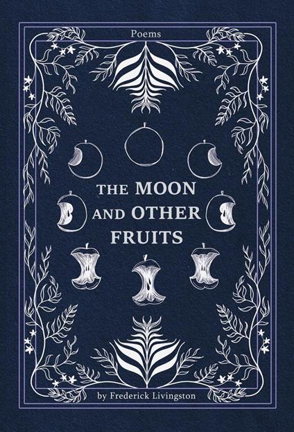 The Moon and Other Fruits