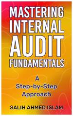 Mastering Internal Audit Fundamentals A Step-by-Step Approach