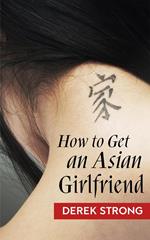 How to Get an Asian Girlfriend