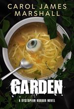 Garden: A Dystopian Horror Novel