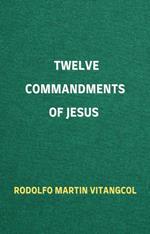 Twelve Commandments of Jesus