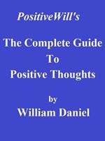 The Complete Guide To Positive Thoughts