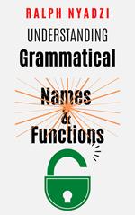 Understanding Grammatical Names and Functions