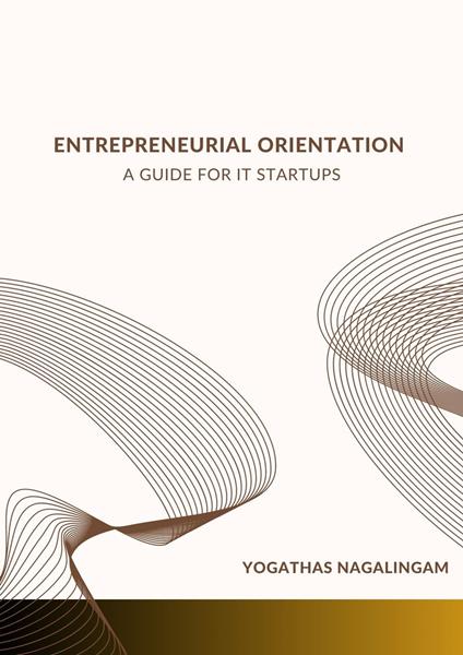 Entrepreneurial Orientation: A Guide For IT Startup