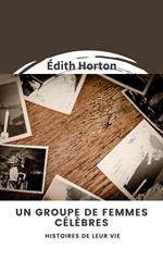 Un groupe de femmes célèbres : Histoires de leur vie