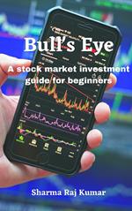 Bull's Eye- A stock market investment guide for beginners