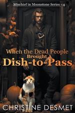 When the Dead People Brought a Dish-to-Pass