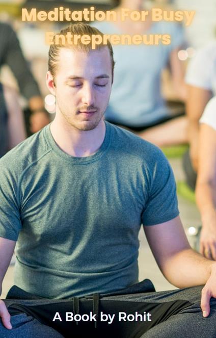 Meditation For Busy Entrepreneurs