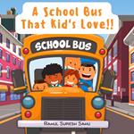 A School Bus That Kid's Love!!