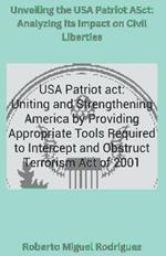 Unveiling the USA Patriot Act: Analyzing Its Impact on Civil Liberties