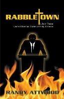 Rabbletown: Life in these United Christian States of Holy America