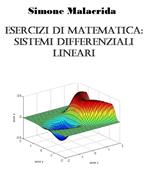 Esercizi di matematica: sistemi differenziali lineari