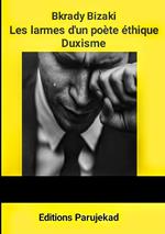 Les larmes d'un poète éthique : Duxisme