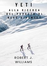 Yeti: Alla ricerca del pupazzo di neve vivente?