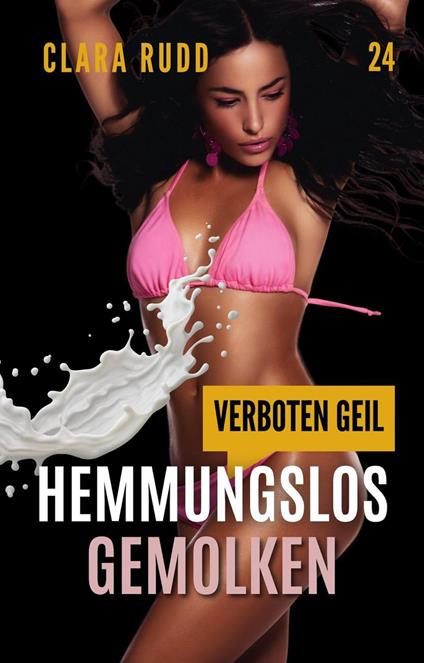 Verboten geil - Hemmungslos gemolken