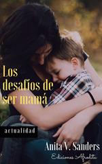 Los Desafíos de ser Mamá