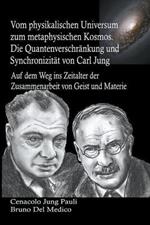 Vom physikalischen Universum zum metaphysischen Kosmos. Die Quantenverschrankung und Synchronizitat von Carl Jung