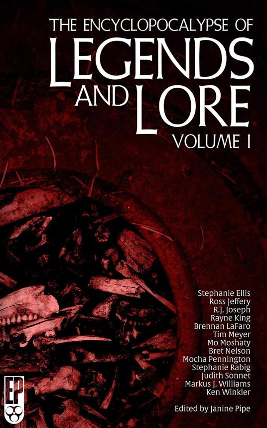 The Encyclopocalypse of Legends and Lore: Volume One