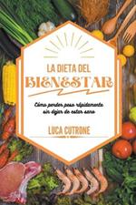 La dieta del bienestar: como perder peso rapidamente sin dejar de estar sano