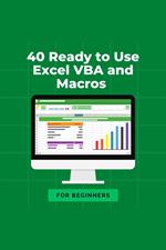 40 Ready to Use Excel VBA and Macros