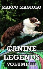 Canine Legends: Volume III