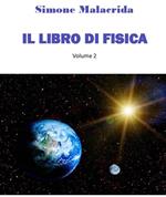 Il libro di fisica: volume 2