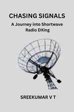 Chasing Signals: A Journey into Shortwave Radio DXing