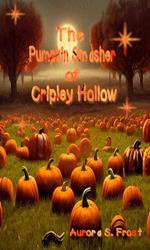 The Pumpkin Smasher of Cripley Hollow