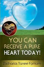 You Can Receive a Pure Heart Today!