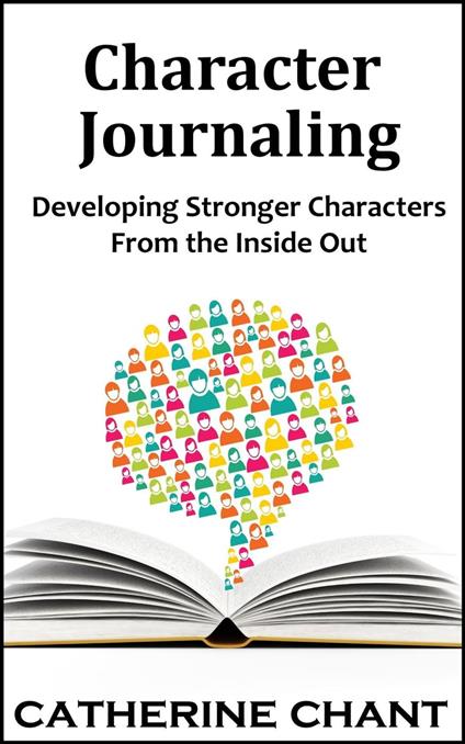 Character Journaling: Developing Stronger Characters From the Inside Out