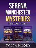 Serena Manchester Mysteries: The Lost Girls, Books 1-3