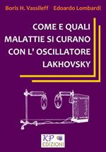 Come e quali malattie si curano con l'oscillatore Lakhovsky