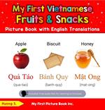 My First Vietnamese Fruits & Snacks Picture Book with English Translations