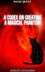 A Codex on Creating a Magical Phantom