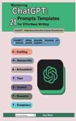 Mastering ChatGPT: 21 Prompts Templates for Effortless Writing