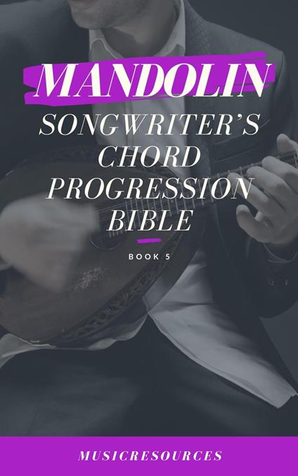 Mandolin Songwriter’s Chord Progression Bible