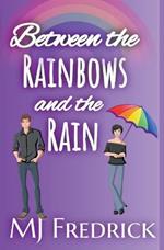 Between the Rainbows and the Rain