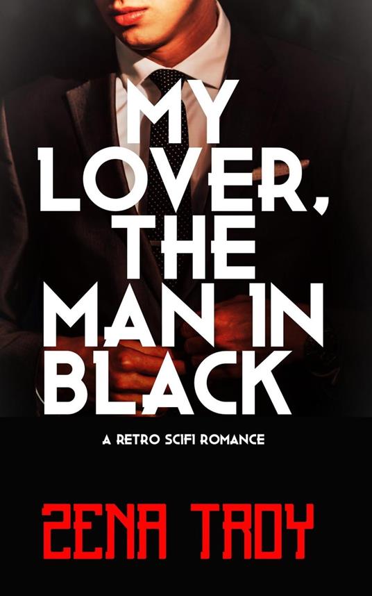 My Lover, The Man in Black: A Retro Scifi Romance