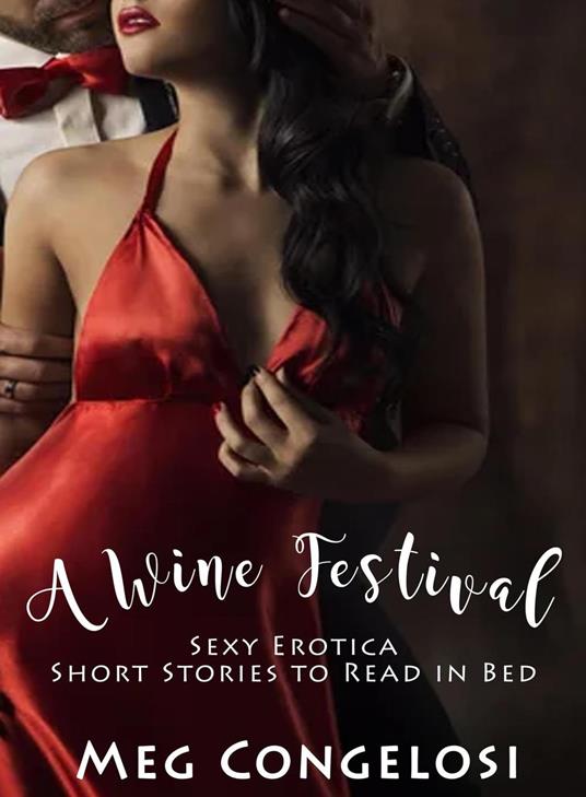 A Wine Festival: Sexy Erotica Short Stories to Read in Bed