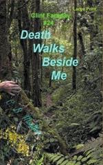 Death Walks Beside Me