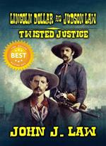 Lincoln Dollar and Judson Law - Twisted Justice