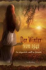 Der Winter von 1941: Eine Liebesgeschichte, umhüllt von Geheimnissen