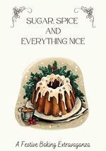 Sugar, Spice & Everything Nice: A Festive Baking Extravaganza