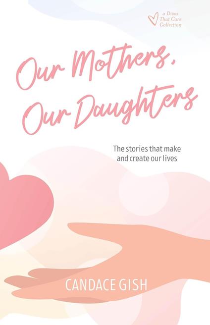 Our Mothers, Our Daughters